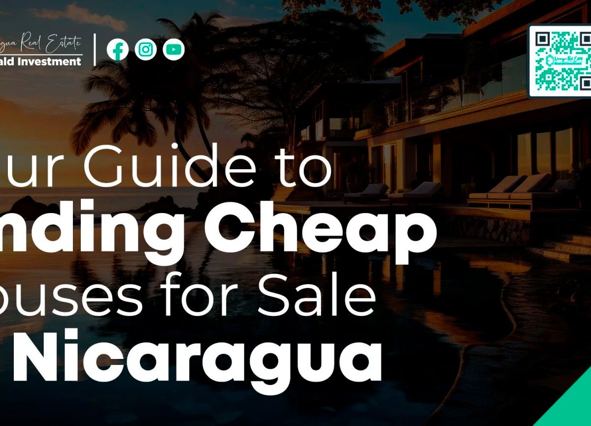 Your Guide to Finding Cheap Houses for Sale in Nicaragua