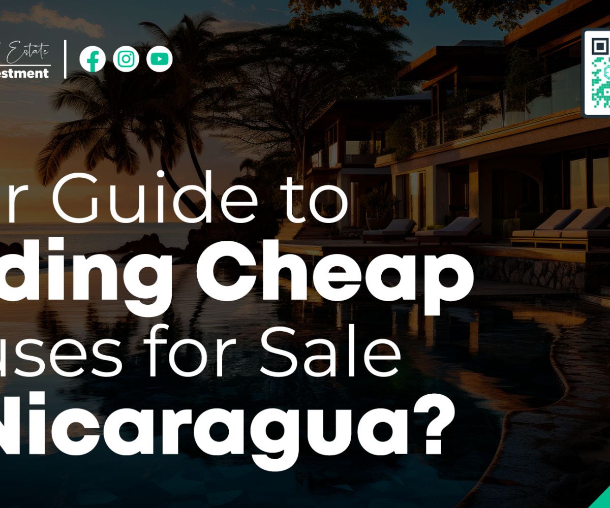 Your Guide to Finding Cheap Houses for Sale in Nicaragua