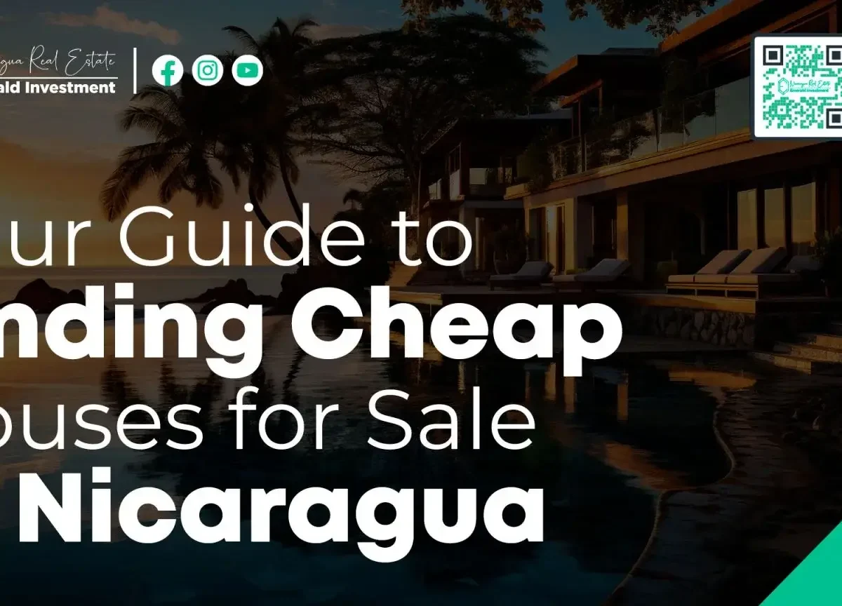 Your Guide to Finding Cheap Houses for Sale in Nicaragua